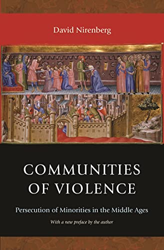 Communities of Violence: Persecution of Minorities in the Middle Ages von Princeton University Press